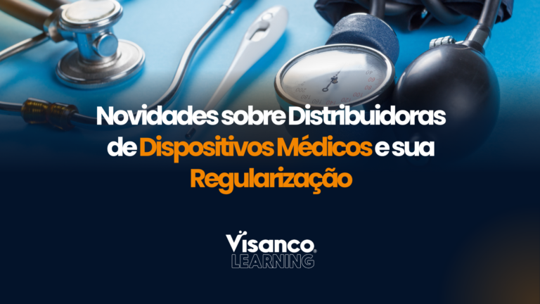 Novidades sobre Distribuidoras de Dispositivos Médicos e sua Regularização