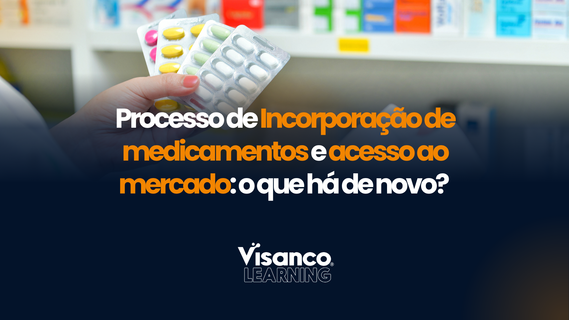 Processo de Incorporação de Medicamentos e Acesso ao Mercado